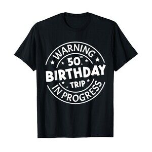 Funny 50th Birthday Trip Tee Men's Size 5XLT Black Humorous Fifty Vacation